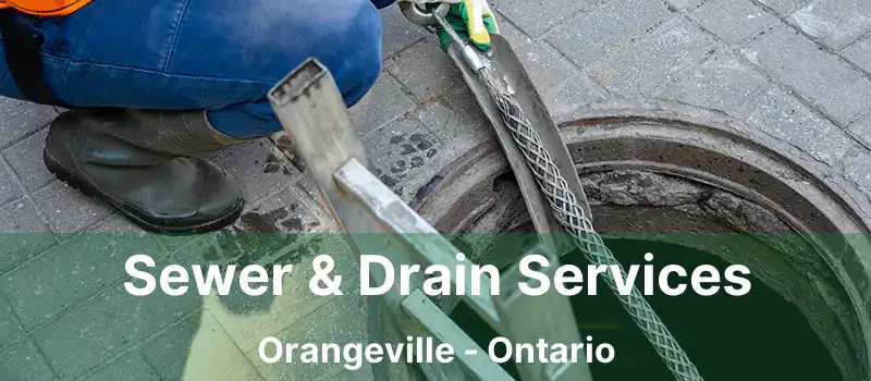  Sewer & Drain Services Orangeville - Ontario