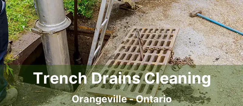  Trench Drains Cleaning Orangeville - Ontario