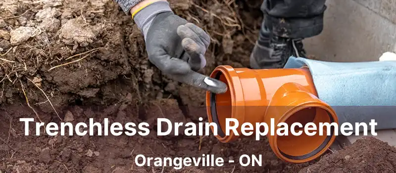  Trenchless Drain Replacement Orangeville - ON